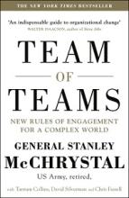 Team of Teams - New Rules of Engagement for a Complex World - McChrystal, Stanley with Collins, Tantum, Silverman, David and Fussell, Chris