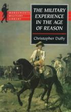 The Military Experience in the Age of Reason - Wordsworth Military Library - Duffy, Christopher