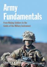 Army Fundamentals - From Making Soldiers to the Limits of the Military Instrument - Greener, B.K. (editor)