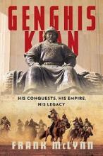 Genghis Khan = His Conquests, His Empire, His Legacy - McLynn. Frank