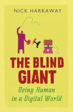The Blind Giant - Being Human in a Digital World - Harkaway, Nick