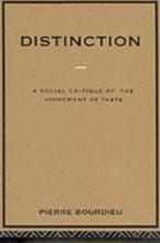 Distinction - A Social Critique of the Judgement of Taste - Bourdieu, Pierre
