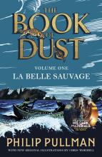 The Book of Dust: Volume One - La Belle Sauvage - Pullman, Philip