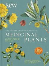  The Gardener's Companion to Medicinal Plants - An A-Z of Healing Plants and Home Remedies  - Simmonds, Monique and Howes, Melanie-Jayne and Irving, Jason