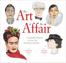 The Art of the Affair - An Illustrated History of Love, Sex, and Artistic Influence - Lacey, Catherine and Harmon, Forsyth