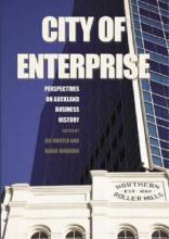 City of Enterprise. Perspectives on Auckland Business History. - Hunter, Ian & Morrow, Diana