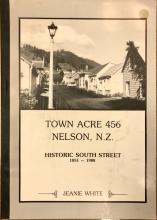 Historic South Street, 1851-1988  - Town acre 456, Nelson, N.Z. - Montefiore, Jan