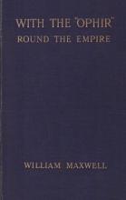 With the Ophir Round the Empire - An Account of the Tour of the Prince and Princess of Wales, 1901 - Maxwell, William