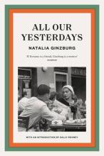 All Our Yesterdays - Ginzburg , Natalia