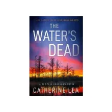 The Water's Dead - Lea, Catherine