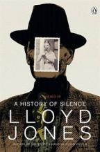 A History of Silence  - Jones, Lloyd