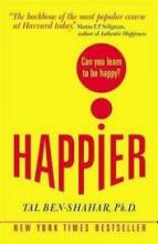 Happier - Can You Learn to Be Happy? - Ben-Shahar, Tal