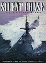 Silent Chase - Submarines of the US Navy - Kaufman, Steve and Kaufman, Yogi (photography)
