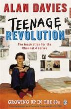 Teenage Revolution - Growing Up In The 80s - Davies, Alan