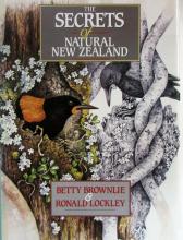 The Secrets of Natural New Zealand - Brownlie, B & Lockley, R.