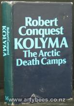 Kolyma, The Arctic Death Camps - Conquest, Robert