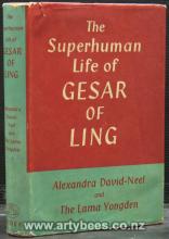 The Superhuman Life of Gesar of Ling - David-Neel, Alexandra & the Lama Yongden