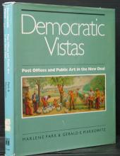 Democratic Vistas. Post Offices and Public Art in the New Deal - Park, Marlene & Markowitz, Gerald (Temple University Press, 1984. Ex-library but a ver y good copy with DW)