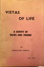 Vistas of Life - A Survey of Views and Visions - Okoye, Mokwugo