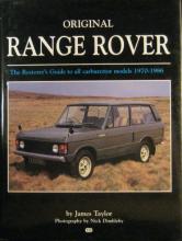 Original Range Rover - The Restorer's Guide to All Carburettor Models 1970-1986 - Taylor, James