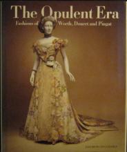 The Opulent Era - Fashions of Worth, Doucet and Pingat - Coleman, Elizabeth Ann
