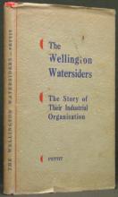 The Wellington Watersiders - The Story of Their Industrial Organisation  - Pettit, P.N.