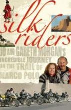 Silk Riders - Jo and Gareth Morgan's incredible journey on the trail of Marco Polo - Morgan, Jo and Gareth