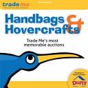 Handbags & Hovercrafts - Trade Me