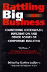 Battling Big Business: Countering Greenwash, Infiltration and Other Forms of Corporate Bullying - Lubbers, Eveline (Ed.)