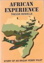 African Experience -  Story of an RNZAF Ferry Pilot - Howells, Trevor