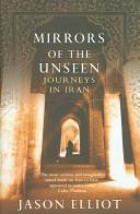 Mirrors of the Unseen - Journeys in Iran - Elliott, Jason