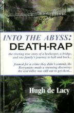 Into the Abyss: Death Rap - The Saga of the Berrymans, the Bridge and the Beekeeper - de Lacy, Hugh