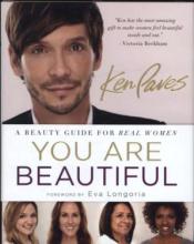 You Are Beautiful: A Beauty Guide for Real Women - Paves, Ken