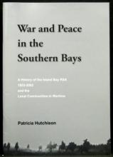 War and Peace in the Southern Bays: A History of the Island Bay RSA 1933-2002, and the Local Communities in Wartime - Hutchison, Patricia