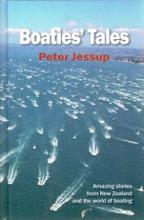 Boaties' Tales - Amazing stories from New Zealand and the world of boating - Jessup, Peter