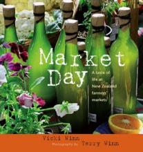 Market Day: Tastes from New Zealand Farmers' Markets - Winn, Vicki