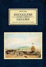 Smugglers and Sailors: The Customs History of Australia 1788-1901 - Day, David