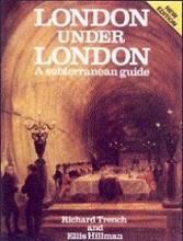 London Under London: A Subterranean Guide - Trench, Richard & Hillman, Ellis