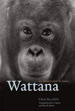 Wattana - An Orangutan in Paris - Herzfeld, Chris