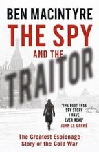 The Spy and the Traitor - The Greatest Espionage Story of the Cold War - MacIntyre, Ben