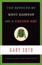 The Effects of Knut Hamsun on a Fresno Boy - Recollections and Short Essays - Soto, Gary