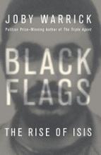 Black Flags - The Rise of ISIS - Warrick, Joby