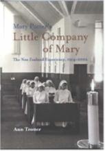 Mary Potter's Little Company of Mary: The New Zealand Experience, 1914-2002 - Trotter, Ann