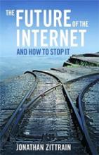 The Future of the Internet - And How to Stop It - Zittrain, Jonathan