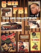 G-Men & F.B.I. Toys And Collectibles, Identification & Values - Whitworth, Harry & Whitworth, Jody