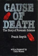 Cause of Death - The Story of Forensic Science - Smyth, Frank