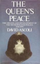 The Queen's Peace - The Origins and Development of the Metropolitan Police 1829-1979 - Ascoli, David