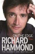 On The Edge - My Story Richard Hammond - Hammond, Richard