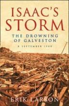 Isaac's Storm - The Drowning of Galveston - 8 September 1900 - Larson, Erik