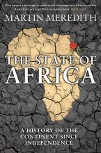 The State of Africa - A History of Fifty Years of Independence - Meredith, Martin